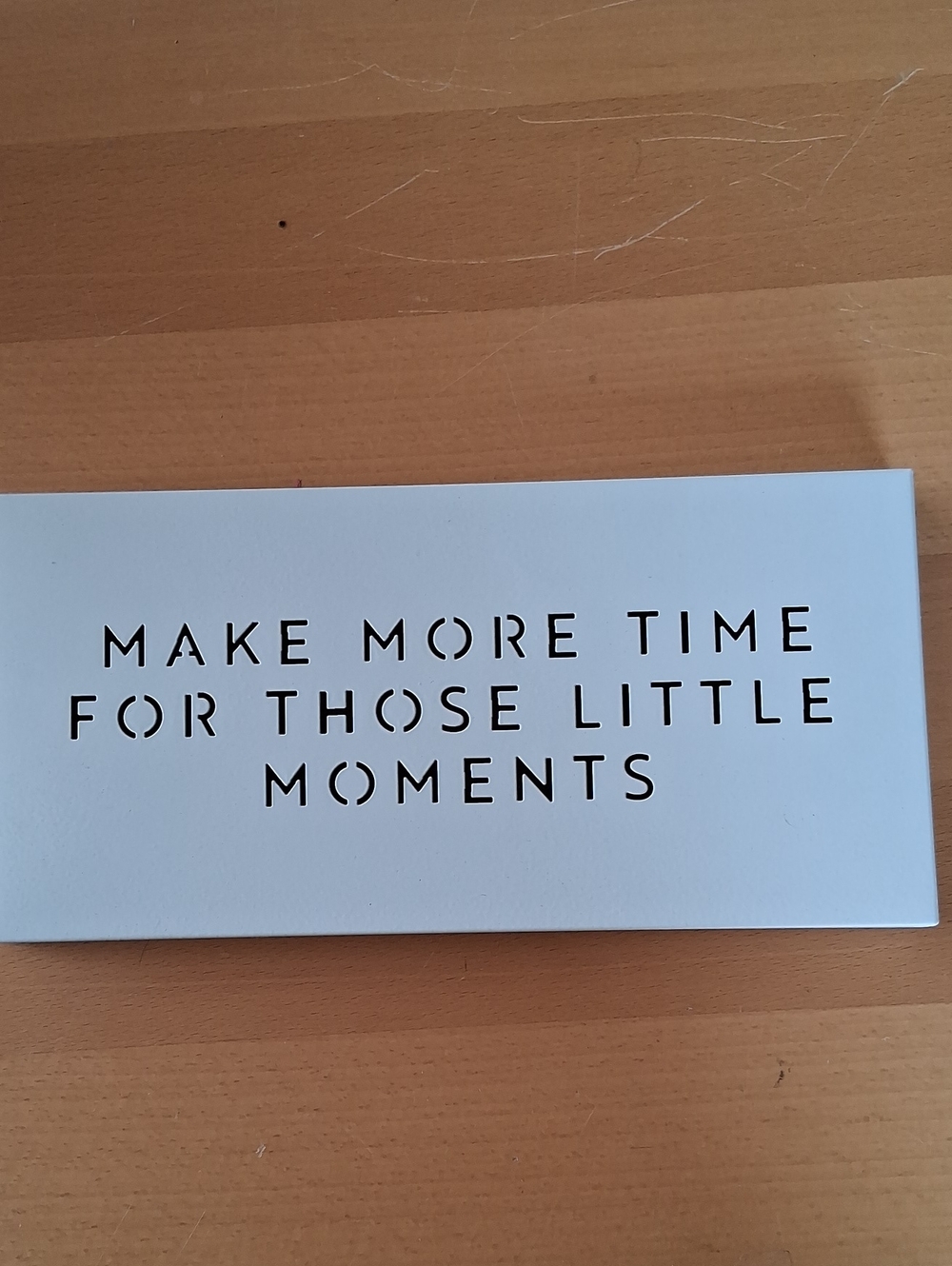 Decorative White Wall Plaque with 'Make More Time for Those Little Moments'